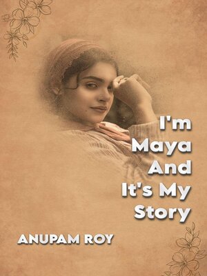 cover image of I'm Maya and It's My Story